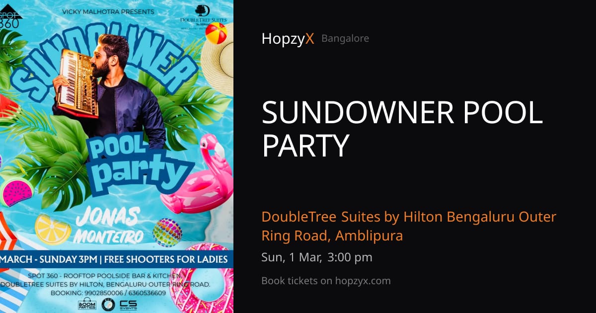 SUNDOWNER POOL PARTY | DoubleTree Suites by Hilton Bengaluru Outer Ring ...